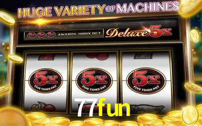 Descubra o Mundo do Cassino Online com 77fun