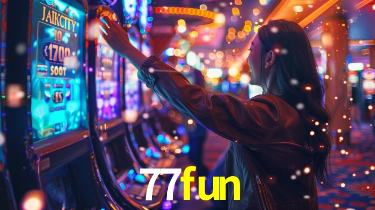 Sinta a adrenalina dos jogos de cassino com 77fun